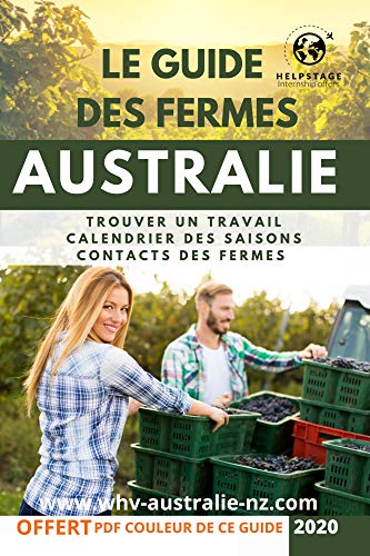 Télécharger Le guide des fermes Australie: Trouver un travail, calendrier des saisons, contacts des fermes PDF
