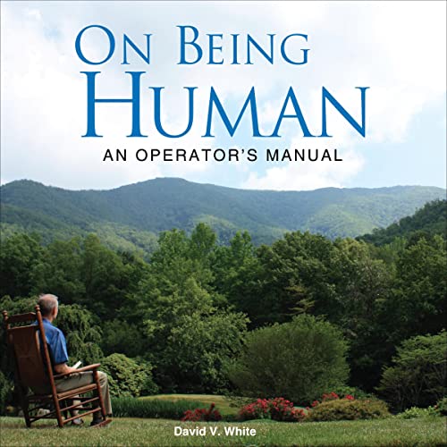 On Being Human: An Operator's Manual