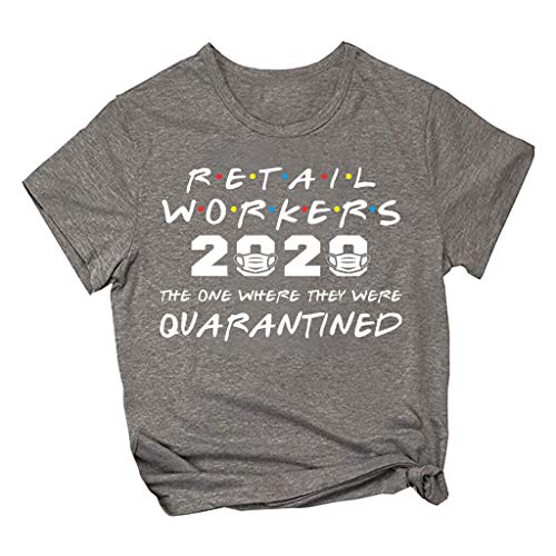 Summer Tops for Women Casual Short Sleeve Shirts Graphic Tees Vintage T-Shirts Retail Workers QUARANTINED 2020 Shirt Gray