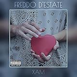  FREDDO D\'ESTATE [Explicit]