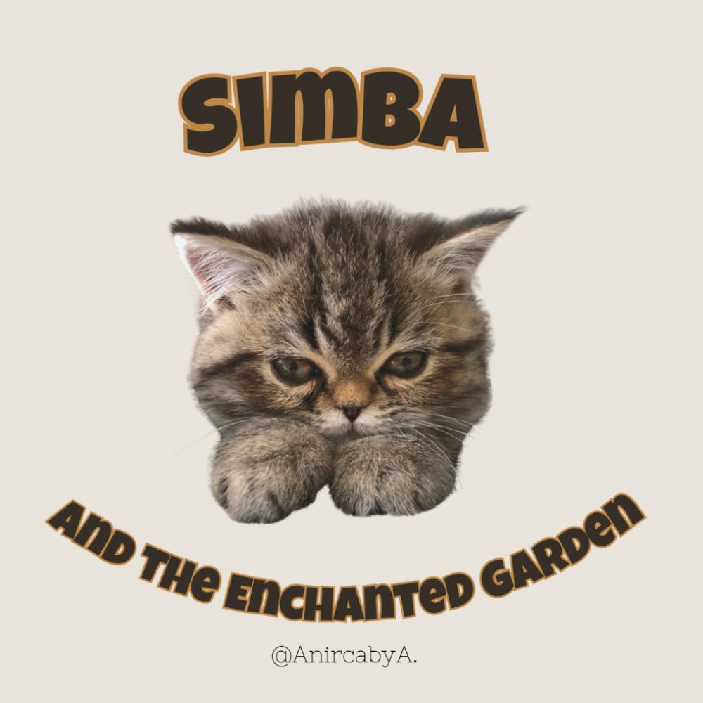 Simba and the Enchanted Garden: A Rhyming Children's Book with a Minimalist Aesthetic: The Perfect Gift for Cat Lovers.
