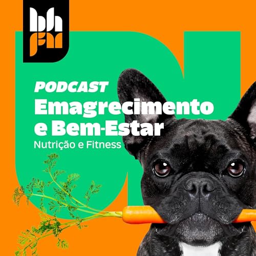 Emagrecimento e Bem Estar Podcast Por BHFM capa