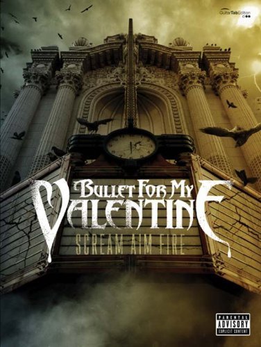 Scream Aim Fire: Guitar Tab Songbook by Bullet for my Valentine (2008-05-01)