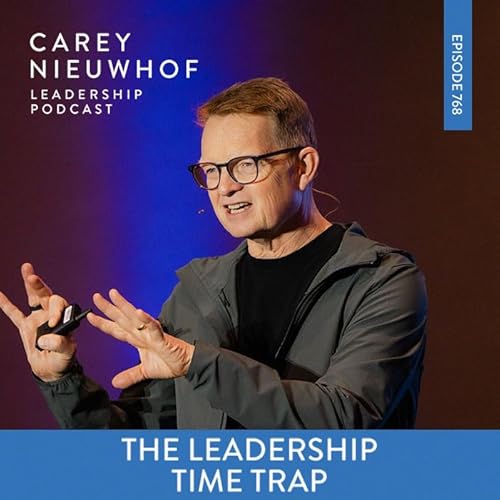 CNLP 768 | The Leadership Time Trap: How to Multiply Results Without Adding Hours