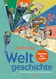 Weltgeschichte: Illustrierte Neuausgabe Der Bestseller jetzt als Illustrierte Neuausgabe