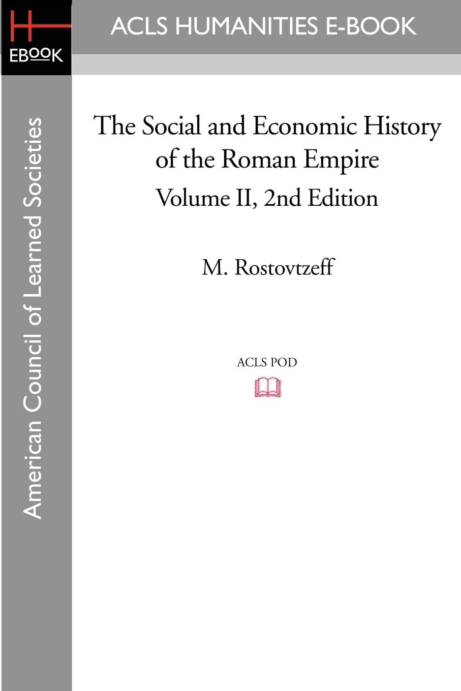 The Social and Economic History of the Roman Empire Volume II 2nd Edition: 2 (ACLS History E-book Project Reprint Series)