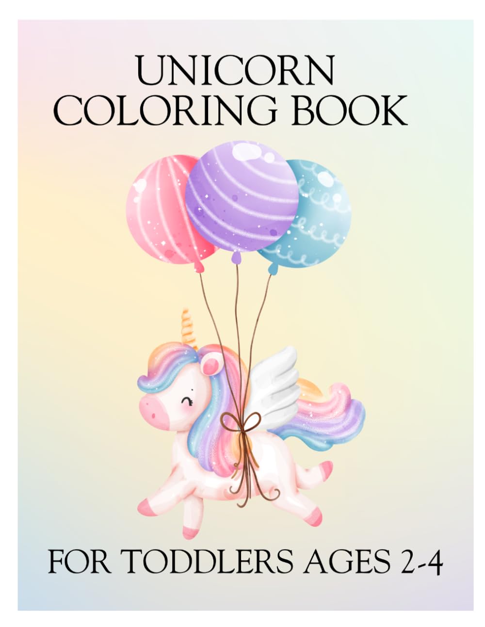 Unicorn Coloring Book for Toddlers Ages 2–4: Simple and Easy Coloring Pages for Little Hands (Toddler Coloring Books Series (Ages 2-4))
