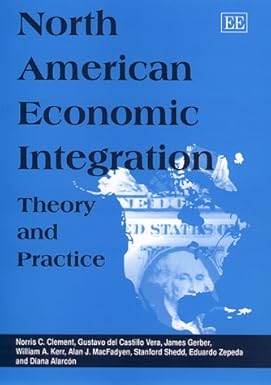 North American Economic Integration: Theory And Practice