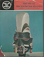 The Art of the South Sea Islands Including Australia and New Zealand B00005VG3F Book Cover
