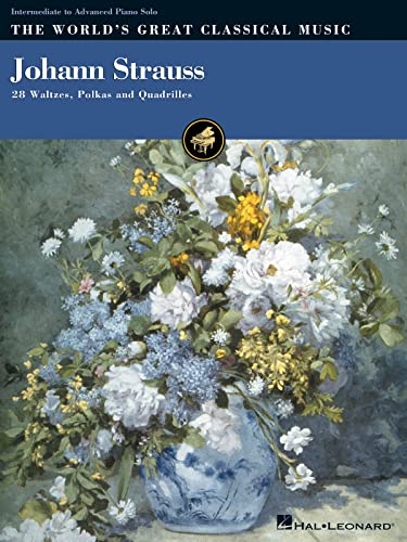 Johan strauss piano: 28 Waltzes, Polkas and Quadrilles (World's Greatest Classical Music)