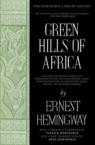 Green Hills of Africa: The Hemingway Library Edition by Ernest Hemingway