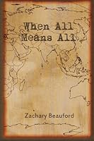 When All Means All : Examining Calvinism and Eternal Security Through the Lens of Scripture 1484118103 Book Cover