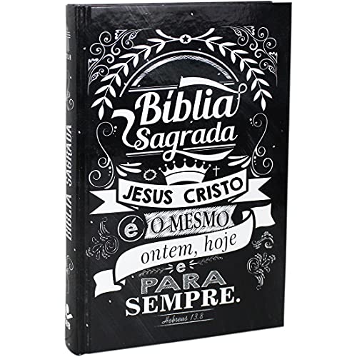 Bíblia Sagrada - Jesus é o mesmo ontem, hoje e para sempre: Nova Tradução na Linguagem de Hoje (NTLH