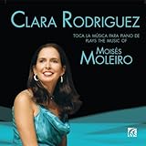  Clara Rodriguez plays the music of Moisés Moleiro by Rodriguez, Clara: pno....... Import edition (2009) Audio CD