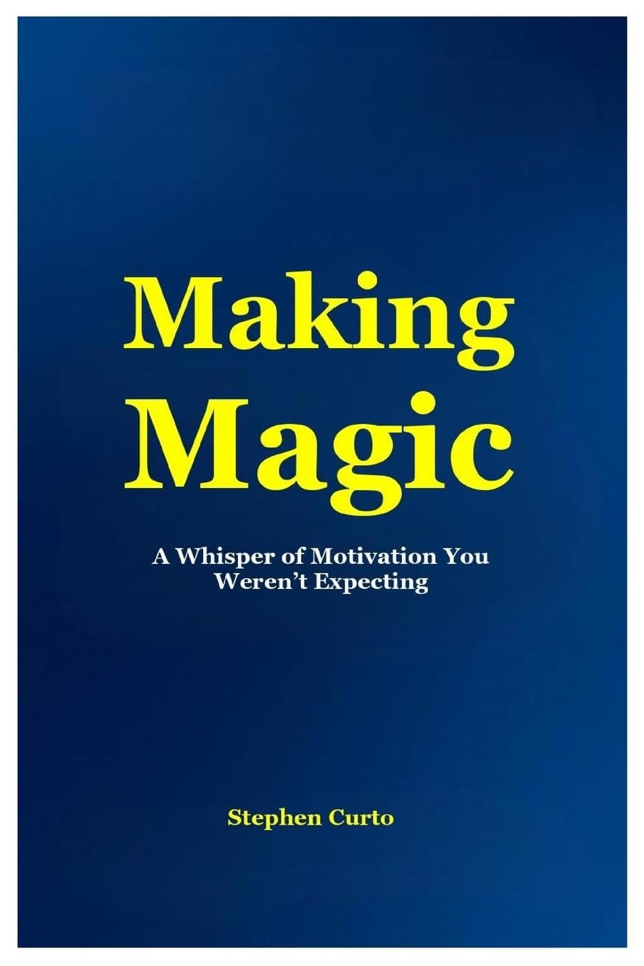Making Magic: A Whisper of Motivation You Weren’t Expecting