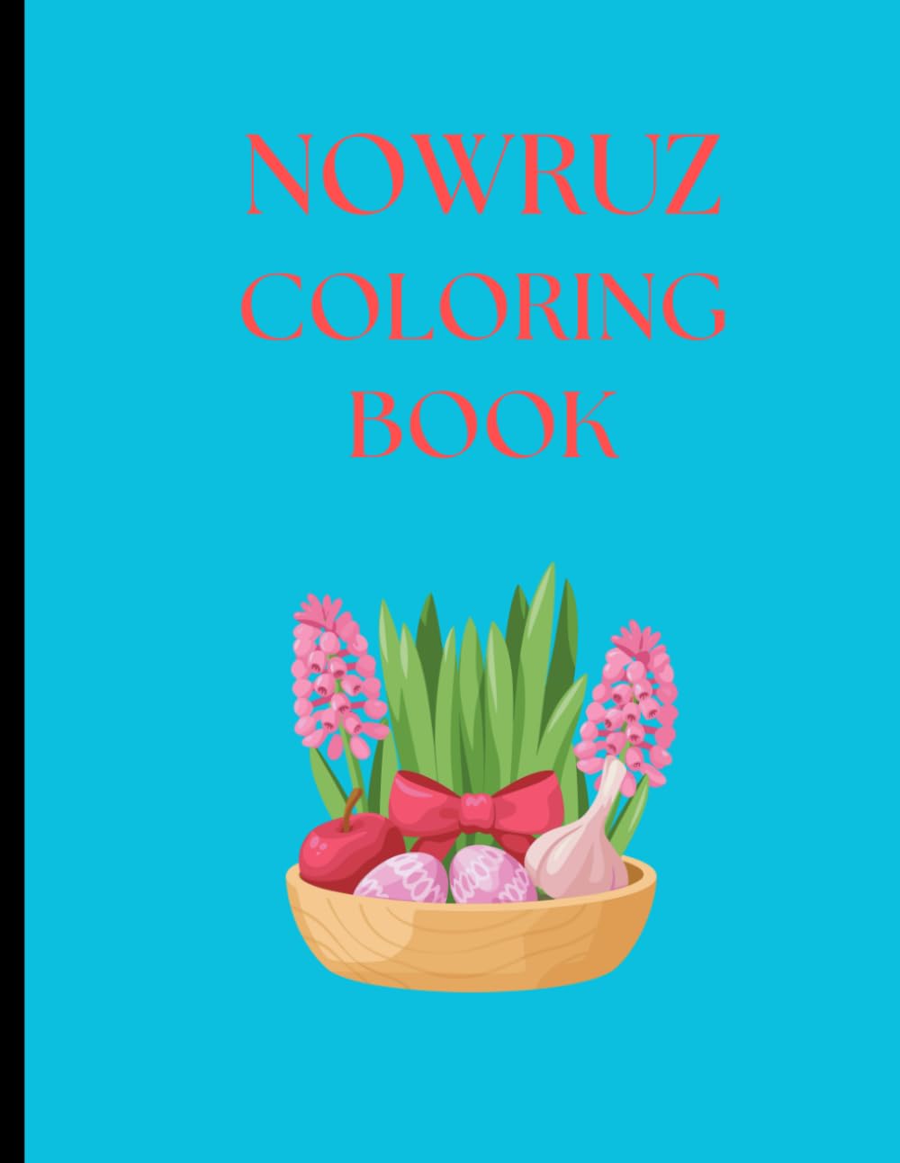 Colorful Turquoise Cover Nowruz Coloring Book for Ages 2-5 (Persian Culture Coloring Books)