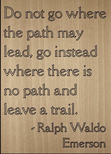 Mundus Souvenirs | Do not go where the path may lead, go. quote Ralph Waldo Emerson, laser engraved on wooden plaque - Size: 8"x10"