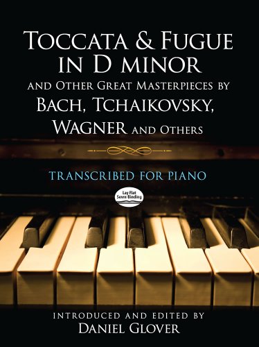 sgambati symphony - Toccata and Fugue in D minor and Other Great Masterpieces by Bach, Tchaikovsky, Wagner and Others: Transcribed for Piano (Dover Classical Piano Music)