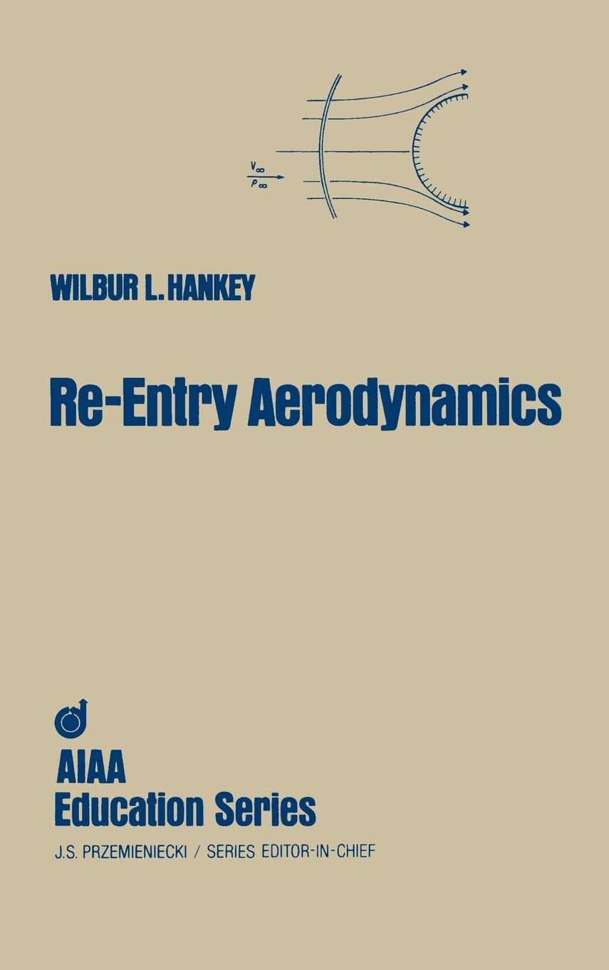 Re-Entry Aerodynamics (AIAA Education)