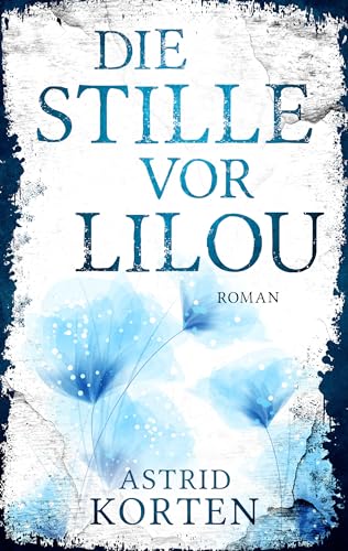 DIE STILLE VOR LILOU