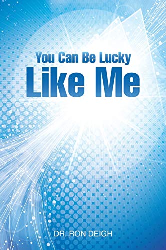 You Can Be Lucky Like Me 1504332695 Book Cover