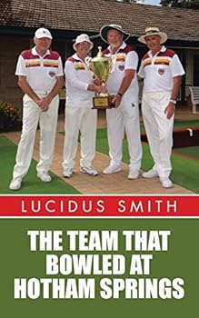 Paperback The Team That Bowled At Hotham Springs Book