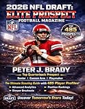 2026 NFL DRAFT: ELITE PROSPECT FOOTBALL MAGAZINE: The Ultimate Scouting Guide with 485 Player Profiles, Advanced Analytics, Position Rankings & Sleeper Breakouts (English Edition)