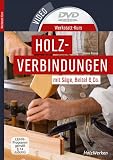 Werkstatt-Kurs Holzverbindungen: mit Säge, Beitel & Co.
