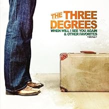 When Will I See You Again & Other Favorites (Digitally Remastered) by The Three Degrees (2013-06-19)