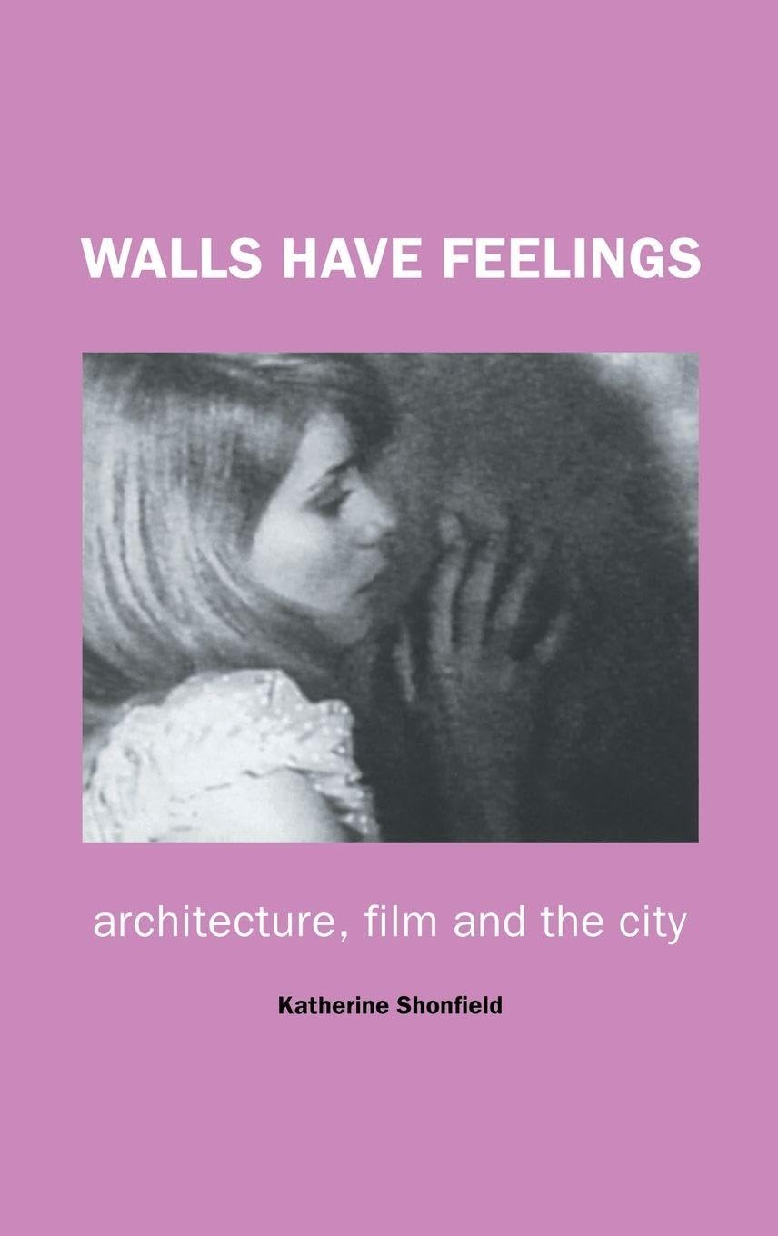 Walls Have Feelings Architecture, Film and the City pour sublimer votre bibliothèque design