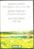  of love and life MARIAN KEYES the brightest star in the sky KERRY REICHS the good luck girl JOY FIELDING still life (OF LOVE AND LIFE 10TH ANNIVERSARY)