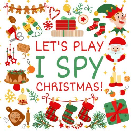 Let's Play I Spy Christmas: A Fun Guessing Game for 2-5 Year Olds|Boys and girls,Spy Book Puzzles(Christmas Activity Book)