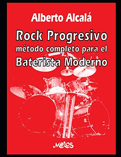 Rock Progresivo: Método completo para el baterista moderno: 5 (Batería y percusión - Como tocar - Método)