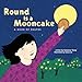 Round is a Mooncake: A Book of Shapes