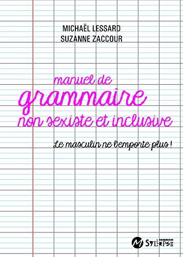 Télécharger Manuel de grammaire non sexiste: Le masculin ne l'emporte plus ! (NOUVEL QUEST FE) PDF Ebook En Ligne