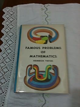 Hardcover Famous Problems of Mathematics: Solved and Unsolved Mathematical Problems from Antiquity to Modern Times Book