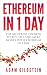 Ethereum: The Blueprint on How to Buy, Sell and Make Money with Ethereum in 1 Day (Ethereum, Ether, ETH, Cryptocurrency, Ethereum Investing, Fintech, Bitcoin, Money)
