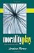 Morality Play: Case Studies in Ethics