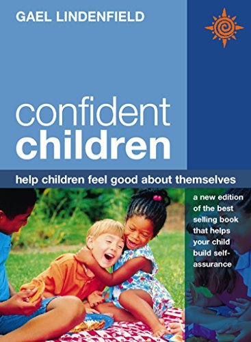 Confident Children: Help children feel good about themselves (English Edition)