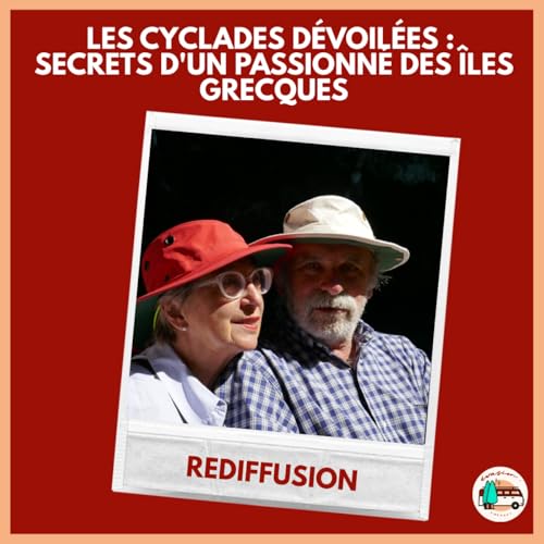 Les Cyclades d&eacute;voil&eacute;es : secrets d'un passionn&eacute; des &icirc;les grecques