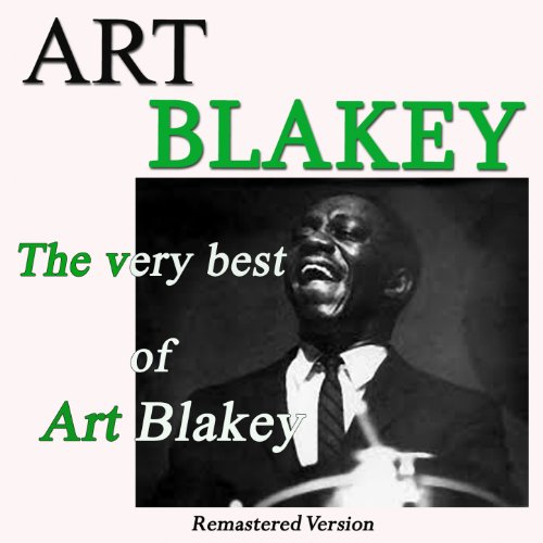 The Very Best of Art Blakey (Remastered Version) by Art Blakey on