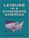 Leisure in a Changing America: Trends and Issues for the Twenty-First Century (2nd Edition)