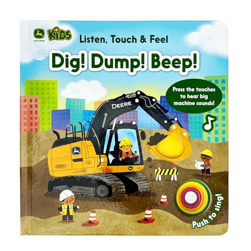 John Deere Kids: Dig! Dump! Beep! A Listen, Touch and Feel Board Book With Touch and Sound Elements