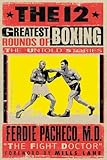 The 12 Greatest Rounds of Boxing: The Untold Stories