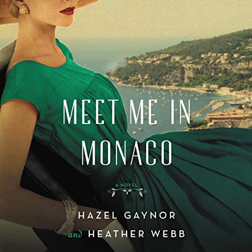 Meet Me in Monaco Lib/E: A Novel of Grace Kelly's