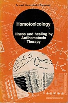 Paperback Homotoxicology: Illness and healing through antihomotoxic therapy Book