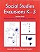 Social Studies Excursions, K-3: Book One: Powerful Units on Food, Clothing, and Shelter