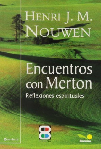 Encuentros con Merton: Reflexiones espirituales (ESPIRITUALIDAD.GRANDES MAESTROS)
