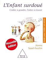 L'enfant surdoué : L'aider à grandir, l'aider à réussir 2738123767 Book Cover