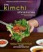 Produktbild The Kimchi Chronicles: Korean Cooking for an American Kitchen: A Cookbook